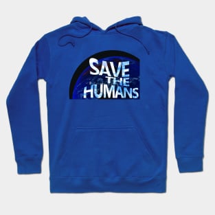 Save the Humans Hoodie